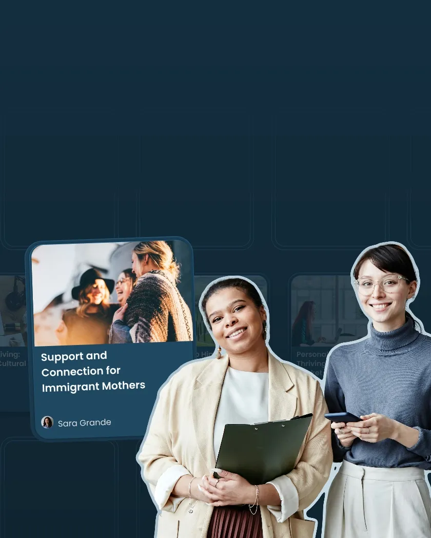 Two women standing side by side and surrounded by classes examples. One of the class examples called “Support and Connection for Immigrant Mothers” is brought forward. It is taught by an instructor named Sara Grande.
